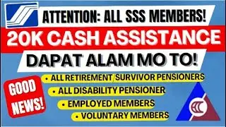 TO ALL SSS MEMBER! 20K CASH ASSISTANCE DAPAT ALAM MO TO! SSS PENSIONERS/EMPLOYED ATBP, PAANO NGA BA?