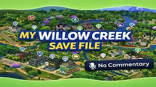 The Sims 4 Willow Creek Save File Overhaul 🏡 | No Commentary | Custom Builds & Creators
