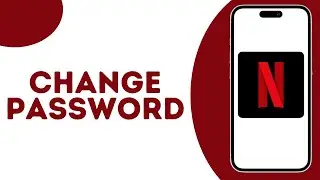 How to Change Your Netflix Password Through Mobile ?