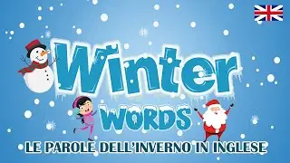 Le parole dell’inverno in inglese | Winter Words – Winter Vocabulary