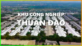 KCN Thuận Đạo từ trên cao tại Tây Ninh - Thuan Dao Industrial Park Drone | Flycam Khu Công Nghiệp