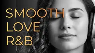 Late Night Ambient R&B &ndash; Smooth Love Songs & Emotional Chill Mix for Deep Heart Recovery