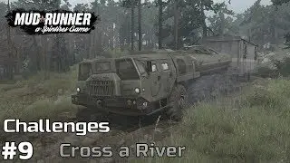 Cross a River - Spintires: Mud Runner Challenges [ep9]