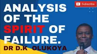 ANALYSIS OF THE SPIRIT OF FAILURE -DR D.K OLUKOYA  #christianity #prayer #drdkolukoya #faithinjesus