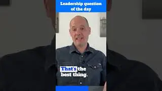 Leadership Question of the Day: What is the best leadership style?