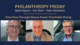 Philanthropy Friday - How Flow-through shares enhance donations; Ken Stern & Peter Nicholson