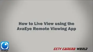 How to Live View using the AvaEye Remote Viewing App