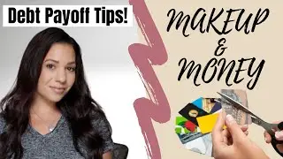 Makeup & Money- Debt Payoff Tips