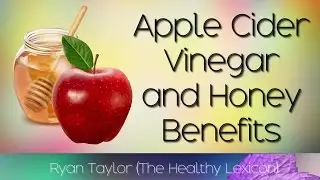 Apple Cider Vinegar and Honey: Benefits