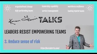 Leaders Resist Empowering - 3 Reduce The Sense Of Risk