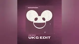 Monophobia (Low Disco UKG Flip)