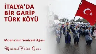 İtalya'da Bir Garip Türk Köyü | Moena'nın Yeniçeri Ağası
