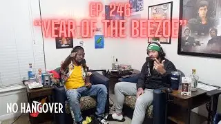 Year of the Beezoe | No Hangover Podcast - Episode 246