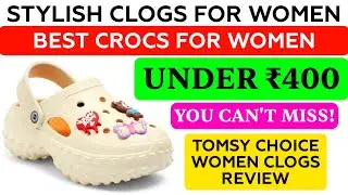 Stylish Clogs For Women Under ₹400 You Can't Miss! Tomsy Choice Women Clogs Review | Crocs For Women