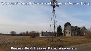 Wisconsin Small Towns and Famous Connections. Reeseville & Beaver Dam, Wisconsin.
