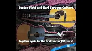 The Guitar Porch Lester Flatt and Earl Scruggs Guitars Together Again!