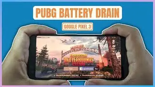 Google Pixel 3 PUBG Battery Drain Test