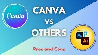 Canva vs. Other Design Tools: Pros and Cons | Which One is Right for You?