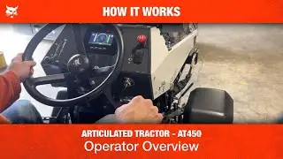 AT450 Operator Overview: A Basic How-To | Bobcat | Articulating Tractor | Tutorial