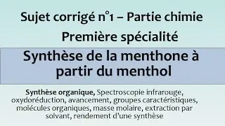 Correction du sujet de physique-chimie premi&egrave;re sp&eacute;cialit&eacute; partie chimie: synth&egrave;se de la menthone ..