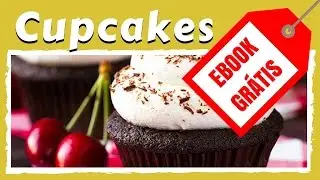 Cupcakes | Receita de Cupcake de Chocolate [EBOOK GR&Aacute;TIS]