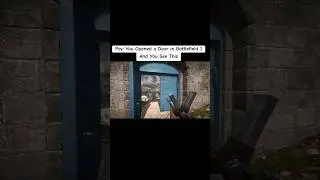 When You Open a Door in Battlefield 1