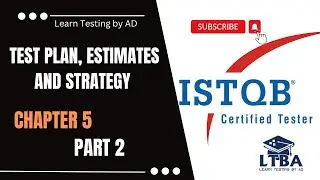 (P2 C5 ISTQB Foundation Level ) Test Plan, Estimates and Strategy in Software Testing for ISTQB exam