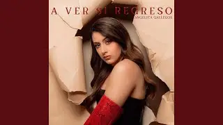 A Ver Si Regreso