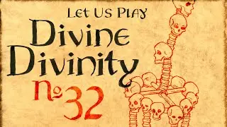 Let's Play Divine Divinity No. 32 - Down the Hatch