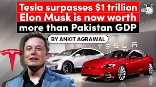 Tesla surpasses $1 trillion market value, Elon Musk now worth more than Pakistan GDP | Economy UPSC