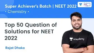 Top 50 Question of Solutions for NEET 2022 | PerfectioNEET | Rajat Dhaka