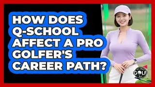 How Does Q-School Affect A Pro Golfer's Career Path?