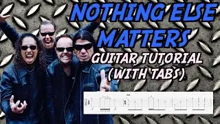 Nothing Else Matters (Metallica) - Guitar Tutorial with TABS