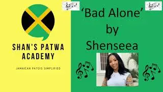 Shenseea- Bad Alone. Learn Jamaican Patois with song lyrics  (Jamaican Creole)