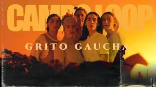 CAMPO LOOP - GRITO GAUCHA