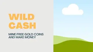 Wild Cash; How To Mine Free Gold Coins, Swap and Withdraw To BUSD. Make Money Online
