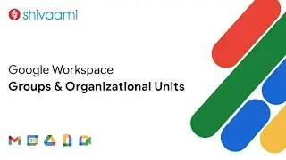 Google Workspace: Groups & Organizational Units