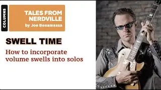 Joe Bonamassa - How to incorporate volume swells into solos
