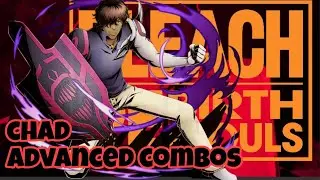 Chad Advanced Combos | Bleach Rebirth Of Souls