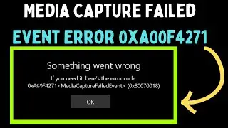 How to Fix Media Capture Failed Event Error 0xa00f4271 on Windows 11