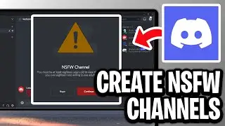 How to Create NSFW Channels on Discord - Full Guide
