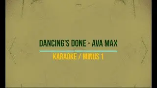Dancing's Done - Ava Max