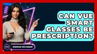Can Vue Smart Glasses Be Prescription? - Emerging Tech Insider