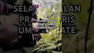 SELAMAT JALAN PRAJURIT TERBAIK INDONESIA PRATU HARIS UMATERNATE #tniindonesia