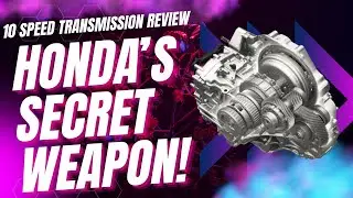 Honda&rsquo;s Secret Weapon! 10 Speed Transmission Review