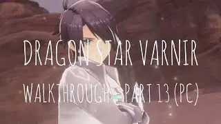 Dragon Star Varnir Walkthrough | Hard | Part 13 (PC GTX 1060)