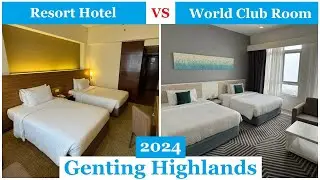 Genting Highlands - Resort Hotel vs World Club Room (VIP First World Hotel) - Which one to choose?