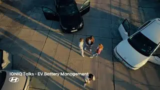IONIQ Talks | EV Battery Management | Episode 3