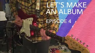 Let's Make an Album Vlog Ep. 4