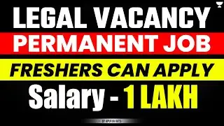 🚨 Legal Vacancy Out | Freshers Can Apply | Salary 1 Lakh | Permanent Job | Apurva Vats